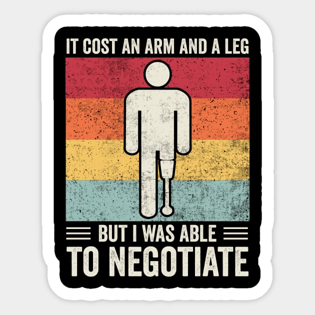 It Cost An Arm And A Leg Funny Amputee Humor Sticker by Visual Vibes